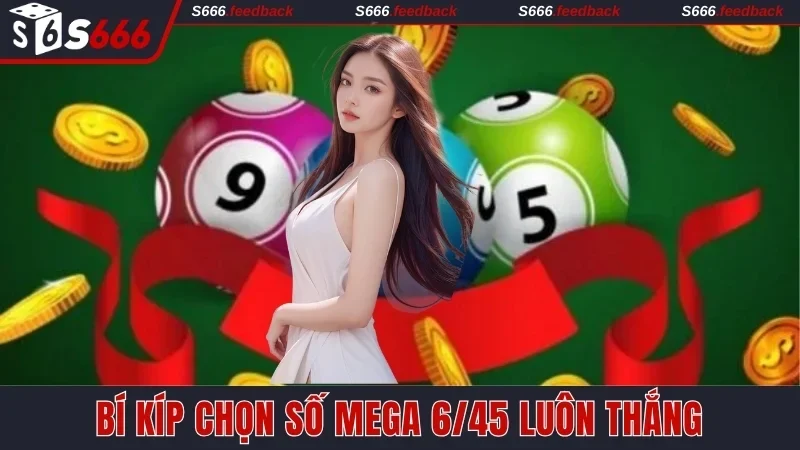 Chuyên gia chia sẻ bí kíp làm chủ Mega 6/45 nhanh chóng