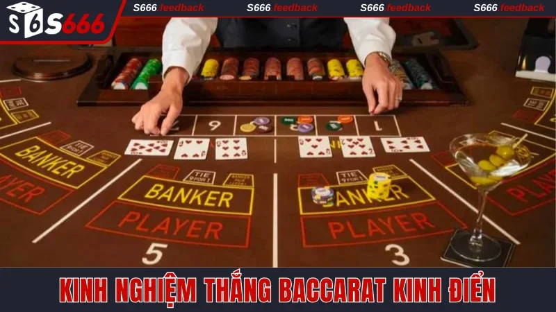 Kinh nghiệm thắng Baccarat kinh điển