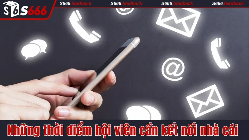 Những thời điểm hội viên cần kết nối nhà cái 