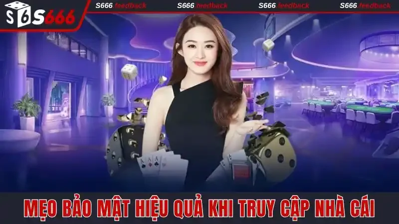 Tổng hợp các mẹo bảo mật hiệu quả khi truy cập nhà cái